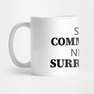 Stay Committed Never Surrender Mug